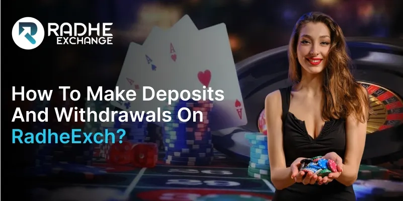 How to Make Deposits and Withdrawals on Radhe Exchange?